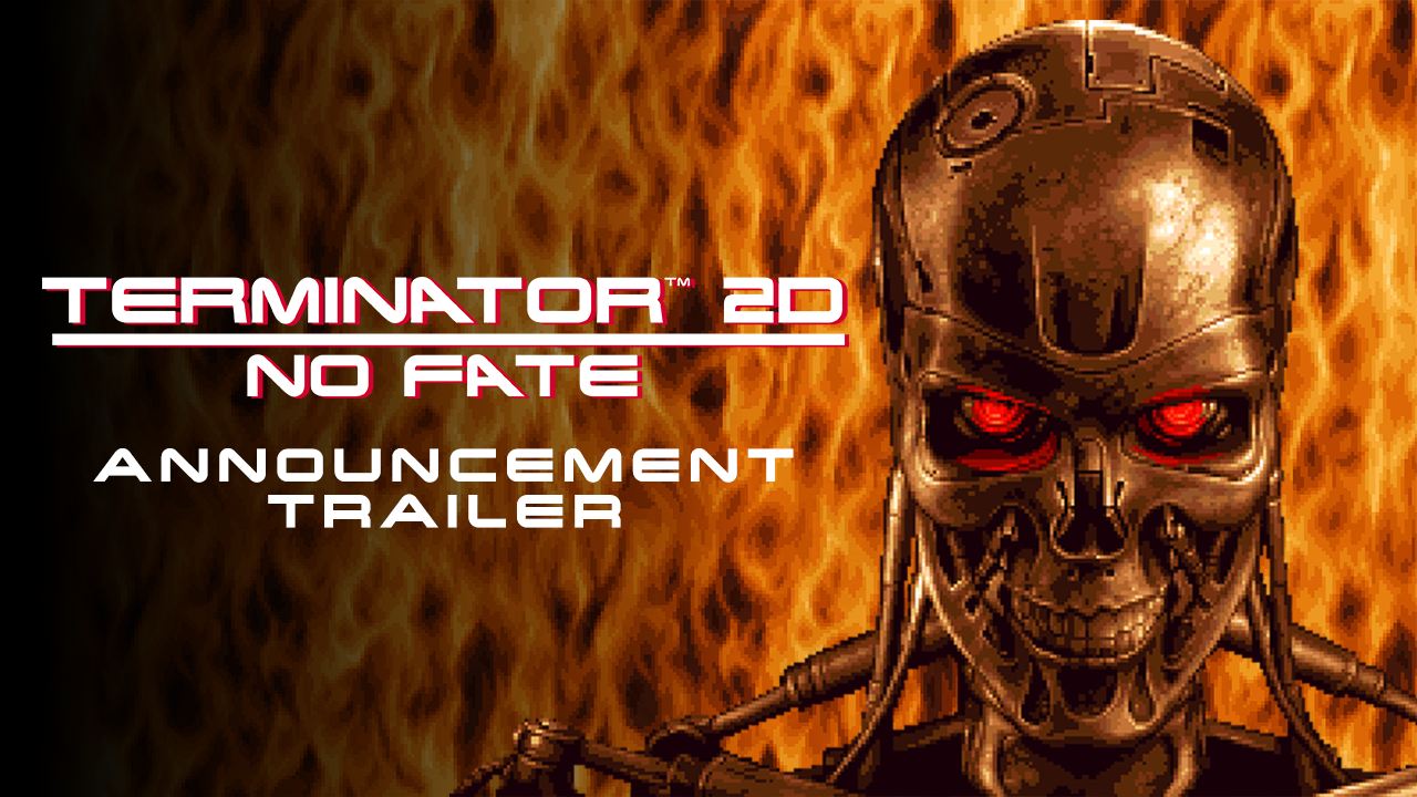 Announcement-Trailer-Thumbnail Terminator 2D: No Fate - Le jeu T2 qu'on a tous rêvés devient réalité !